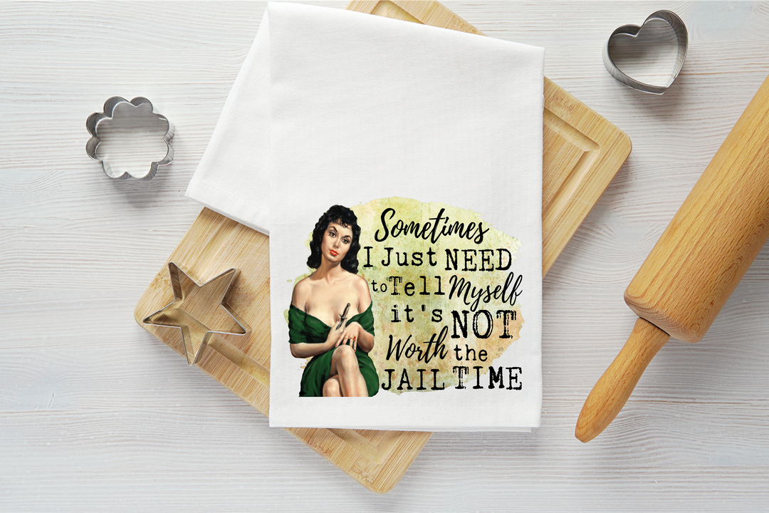 Not Worth Jail Time Vintage Graphic Tea Towel