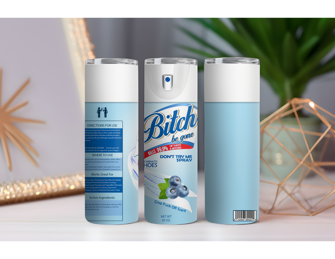 Bitch Be Gone Light Blue 20 oz. Drink Skinny Tumbler