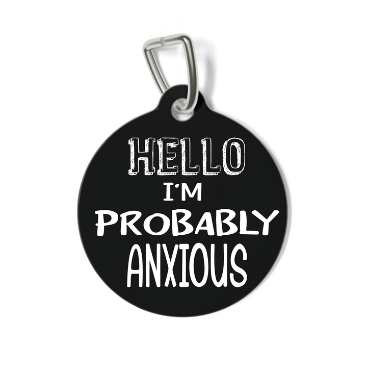 Hello I'm Probably Anxious Pet Tag