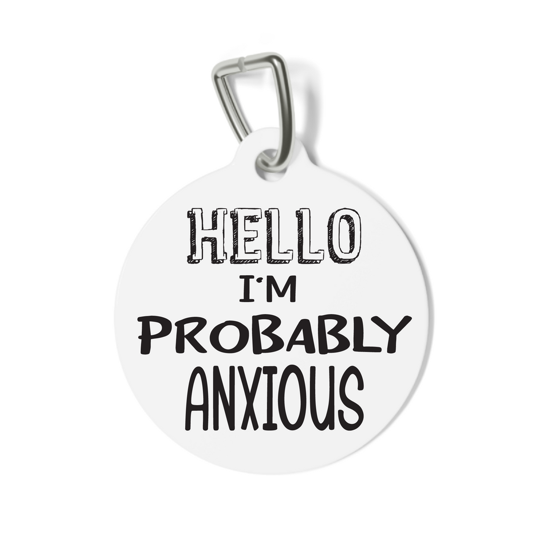 Hello I'm Probably Anxious Pet Tag