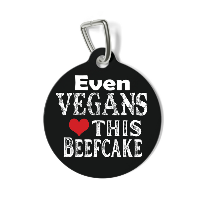 Even Vegans Love this Beefcake Pet Tag