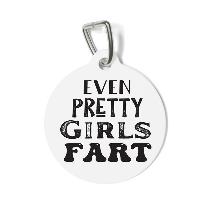 Even Pretty Girls Fart Pet Tag