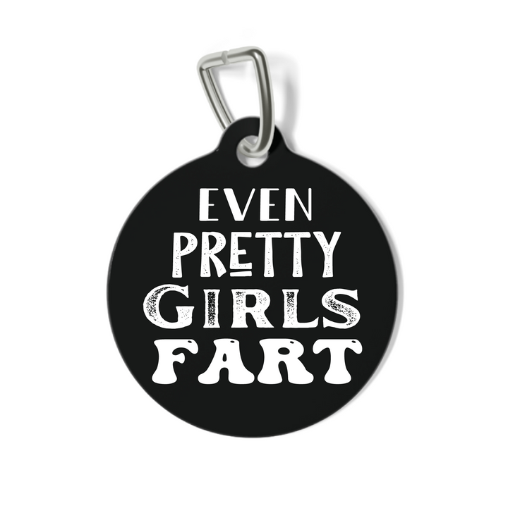 Even Pretty Girls Fart Pet Tag