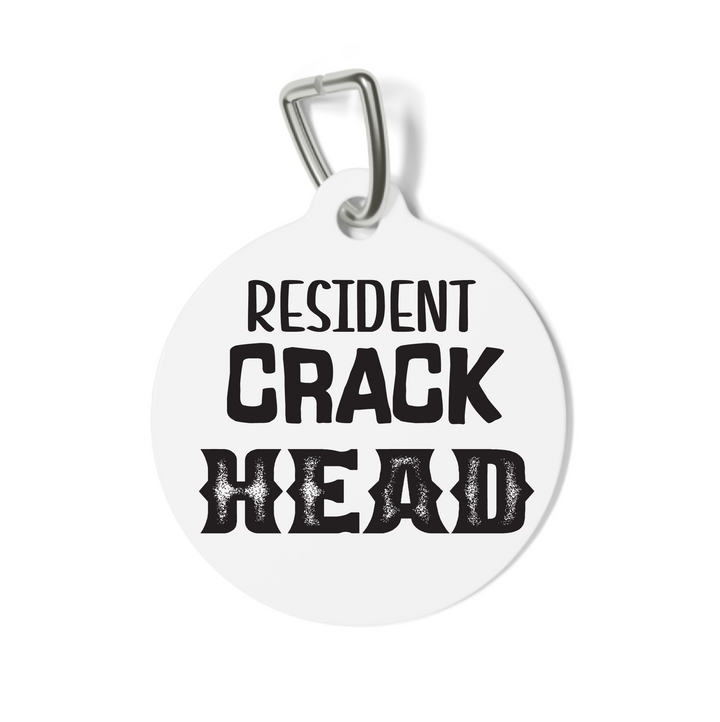 Resident Crack Head Pet Tag