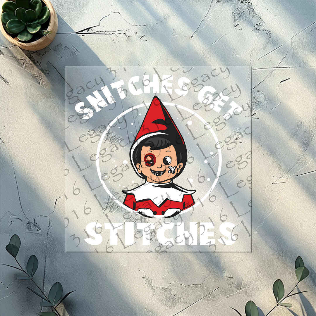 Snitches get Stitches, Christmas- DTF Ready to Press